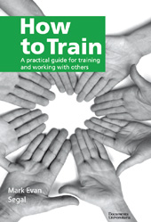 E-book, How To Train : a Practical Guide for Training and Working with Others, Documenta Universitaria