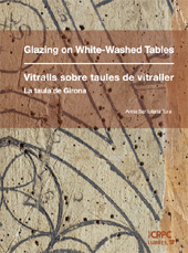 E-book, Glazing on white-washed tables = Vitralls sobre taules de vitraller : la taula de Girona, Documenta Universitaria