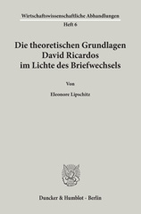 E-book, Die theoretischen Grundlagen David Ricardos im Lichte des Briefwechsels., Lipschitz, Eleonore, Duncker & Humblot
