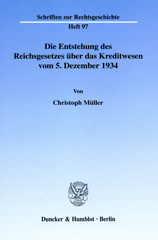 E-book, Die Entstehung des Reichsgesetzes über das Kreditwesen vom 5. Dezember 1934., Duncker & Humblot