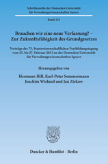 eBook, Brauchen wir eine neue Verfassung? - Zur Zukunftsfähigkeit des Grundgesetzes. : Vorträge der 75. Staatswissenschaftlichen Fortbildungstagung vom 25. bis 27. Februar 2013 an der Deutschen Universität für Verwaltungswissenschaften Speyer., Duncker & Humblot