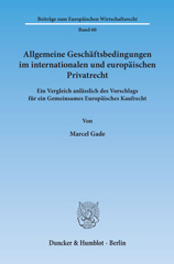E-book, Allgemeine Geschäftsbedingungen im internationalen und europäischen Privatrecht. : Ein Vergleich anlässlich des Vorschlags für ein Gemeinsames Europäisches Kaufrecht., Duncker & Humblot