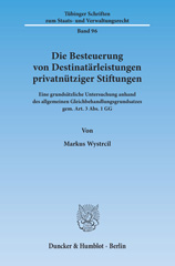 E-book, Die Besteuerung von Destinatärleistungen privatnütziger Stiftungen. : Eine grundsätzliche Untersuchung anhand des allgemeinen Gleichbehandlungsgrundsatzes gem. Art. 3 Abs. 1 GG., Wystrcil, Markus, Duncker & Humblot