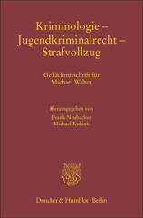 eBook, Kriminologie - Jugendkriminalrecht - Strafvollzug. : Gedächtnisschrift für Michael Walter., Duncker & Humblot