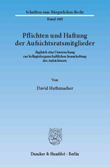 E-book, Pflichten und Haftung der Aufsichtsratsmitglieder. : Zugleich eine Untersuchung zur kollegialorganschaftlichen Innenhaftung des Aufsichtsrats., Huthmacher, David, Duncker & Humblot