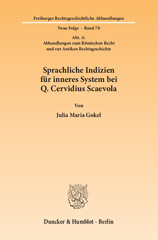 E-book, Sprachliche Indizien für inneres System bei Q. Cervidius Scaevola. : (Abt. A: Abhandlungen zum Römischen Recht und zur Antiken Rechtsgeschichte)., Gokel, Julia Maria, Duncker & Humblot