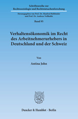 E-book, Verhaltensökonomik im Recht des Arbeitnehmerurhebers in Deutschland und der Schweiz., Duncker & Humblot