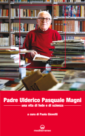 m, Padre Ulderico Pasquale Magni : una vita di fede e di scienza, Edizioni mediterranee