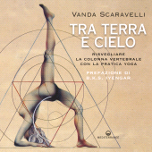 E-book, Tra terra e cielo. Risvegliare la colonna vertebrale con la pratica yoga, Edizioni mediterranee