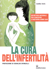 eBook, La cura dell'infertilità. Un metodo naturale per concepire e partorire bimbi sani, Edizioni mediterranee