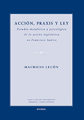 E-book, Acción, praxis y ley : estudio metafísico y psicológico de la acción legislativa en Francisco Suárez, EUNSA