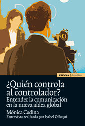 E-book, ¿Quién controla al controlador? : entender la comunicación en la nueva aldea global, Codina, Mónica, EUNSA
