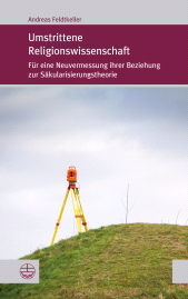 E-book, Umstrittene Religionswissenschaft : Für eine Neuvermessung ihrer Beziehung zur Säkularisierungstheorie, Evangelische Verlagsanstalt
