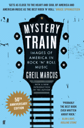 E-book, Mystery Train : Images of America in Rock 'n' Roll Music, Faber & Faber