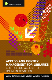 E-book, Access and Identity Management for Libraries : Controlling access to online information, Facet Publishing