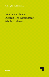 E-book, Die fröhliche Wissenschaft / Wir Furchtlosen (Neue Ausgabe 1887), Felix Meiner Verlag