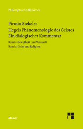 E-book, Hegels Phänomenologie des Geistes. Ein dialogischer Kommentar. : Band 1: Gewissheit und Vernunft und Band 2: Geist und Religion in einem eBook., Felix Meiner Verlag