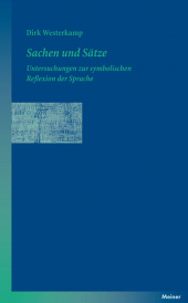 m, Sachen und Sätze : Untersuchungen zur symbolischen Reflexion der Sprache, Felix Meiner Verlag