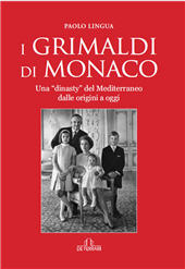 E-book, I Grimaldi di Monaco : una "dinasty" del Mediterraneo dalle origini a oggi, De Ferrari