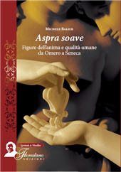 E-book, Aspra soave : figure dell'anima e qualità umane da Omero a Seneca, Florestano edizioni