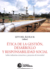 E-book, Ética de la gestión, desarrollo y responsabilidad social : Sobre industrias extractivas y proyectos de inversión, Fondo Editorial de la PUCP