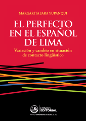 E-book, El perfecto en el español de Lima : Variación y cambio en situación de contacto lingüístico, Fondo Editorial de la PUCP