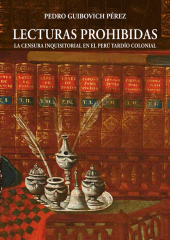 E-book, Lecturas prohibidas : La censura inquisitorial en el Perú tardío colonial, Fondo Editorial de la PUCP