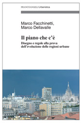 E-book, Il piano che c'è : disegno e regole alla prova dell'evoluzione delle regioni urbane, Franco Angeli