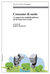 E-book, Consumo di suolo : un approccio multidisciplinare ad un tema trasversale, Franco Angeli