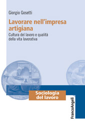 E-book, Lavorare nell'impresa artigiana : cultura del lavoro e qualità della vita lavorativa, Franco Angeli