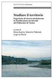 E-book, Studiare il territorio : esperienze di ricerca nel dottorato in Pianificazione territoriale del Politecnico di Torino, Franco Angeli