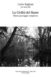 eBook, La civiltà del fiume : Mincio paesaggio complesso, Franco Angeli