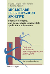 eBook, Migliorare le prestazioni sportive : superare il doping con la psicologia sperimentale applicata al movimento, Murgia, Mauro, Franco Angeli