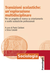E-book, Transizioni scolastiche: un'esplorazione multidisciplinare : per un progetto di ricerca su orientamento e scelte scolastiche e professionali, Franco Angeli