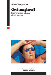 E-book, Città stagionali : rigenerazione urbana oltre il turismo, Franco Angeli