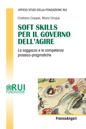 eBook, Soft Skills per il governo dell'agire : la saggezza e le competenze prassico-pragmatiche, Franco Angeli