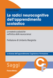 E-book, Le radici neurocognitive dell'apprendimento scolastico : le materie scolastiche nell'ottica delle neuroscienze, Franco Angeli