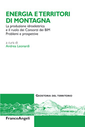 E-book, Energia e territori di montagna : la produzione idroelettrica e il ruolo dei Consorzi dei BIM . problemi e prospettive, Franco Angeli