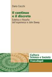 eBook, Il continuo e il discreto : estetica e filosofia dell'esperienza in John Dewey, Cecchi, Dario, Franco Angeli