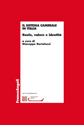 eBook, Il sistema camerale in Italia : ruolo, valore e identità, Franco Angeli