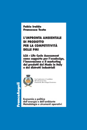 E-book, L'impronta ambientale di prodotto per la competitività delle PMI : lCA  Life Cycle Assessment come supporto per l'ecodesign, l'innovazione e il marketing dei prodotti del Made in Italy e dei distretti industriali, Franco Angeli