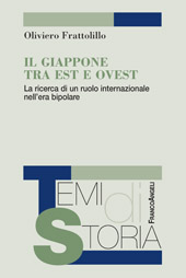 E-book, Il Giappone tra Est e Ovest : la ricerca di un ruolo internazionale nell'era bipolare, Frattolillo, Oliviero, Franco Angeli