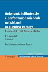 E-book, Autonomia istituzionale e performance aziendale nei sistemi di pubblico impiego : il caso del Friuli Venezia Giulia, Franco Angeli
