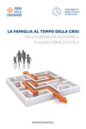 E-book, La famiglia al tempo della crisi : tra vulnerabilità economica e nuove forme di tutela, Franco Angeli