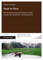 E-book, Stadt im Fluss : Das Abwasserentsorgung Hanois im Lichte sozialer und räumlicher Transformationen, Franz Steiner Verlag GmbH