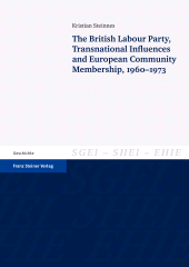 E-book, The British Labour Party, Transnational Influences and European Community Membership, 1960-1973, Franz Steiner Verlag GmbH