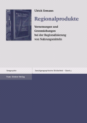 E-book, Regionalprodukte : Vernetzungen und Grenzziehungen bei der Regionaliserung von Nahrungsmitteln, Franz Steiner Verlag GmbH