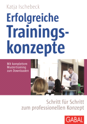 eBook, Erfolgreiche Trainingskonzepte : Schritt für Schritt zum professionellen Konzept, GABAL Verlag