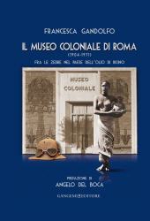 E-book, Il Museo coloniale di Roma (1904-1971) : fra le zebre nel paese dell'olio di ricino, Gandolfo, Francesca, Gangemi