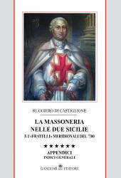 E-book, La massoneria nel Regno nelle Due Sicilie e i fratelli meridionali del '700 : saggio di prosopografia latomica, Gangemi